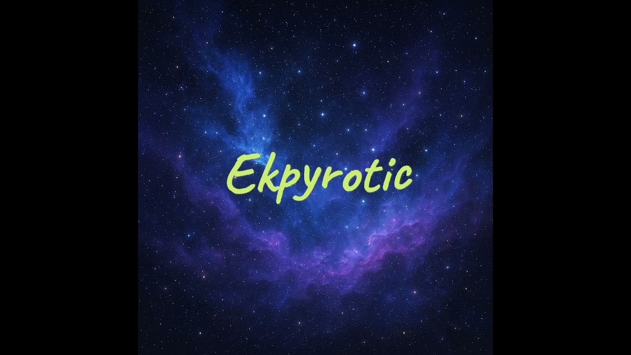Ekpyrotic(Official Audio) [prod. ardavancena]