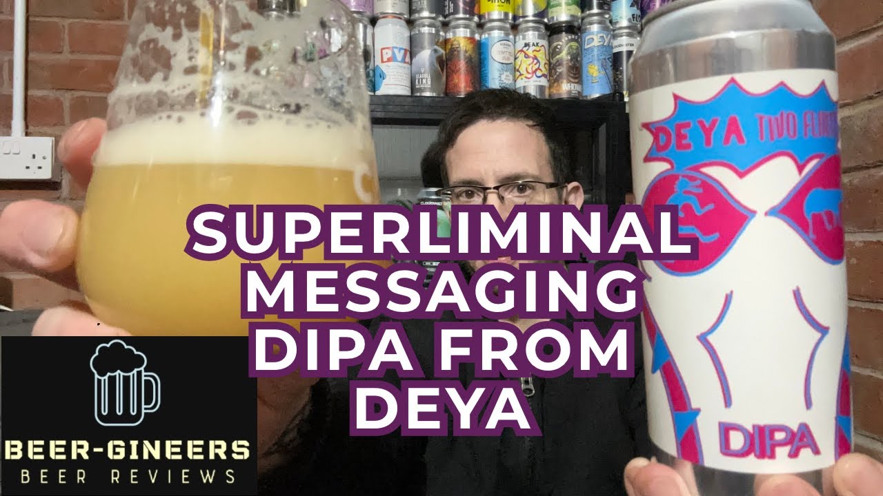Superliminal Messaging DIPA from Deya - Beer Review 