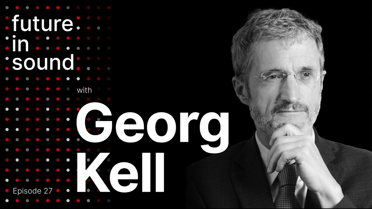 The Future in Sound #27 - Georg Kell: Cyclical Versus Enduring Trends