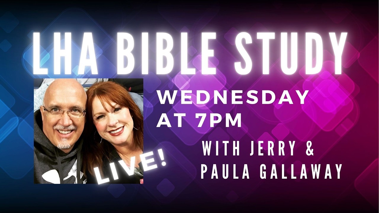 LHA Bible Study with Jerry & Paula Gallaway