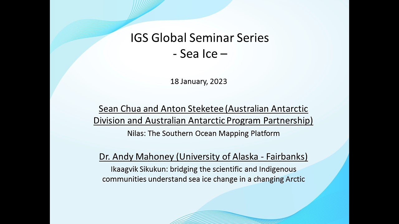 22 February 2023 - Sea ice talks – Sean Chua & Anton Steketee and Andy Mahoney