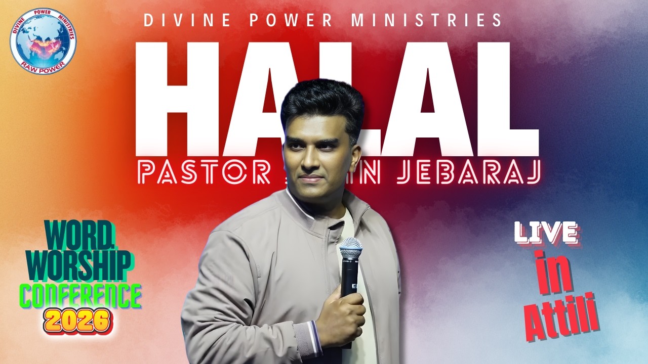 HALAL - PS. JOHN JEBARAJ  LIVE IN ATTILI WORD WORSHIP CONFERENCE 2026