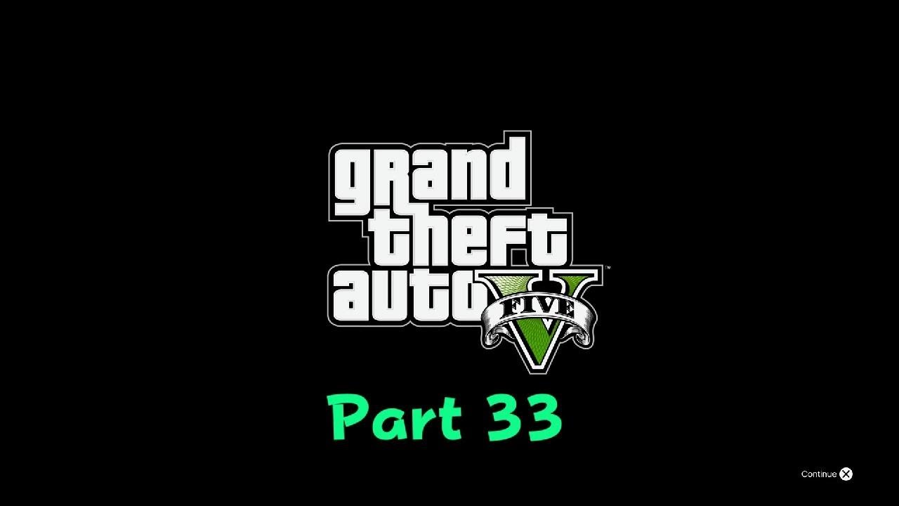 Grand Theft Auto V part 33