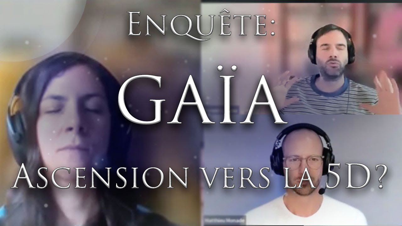 506-ENQU&Ecirc;TE: GA&Iuml;A - Ascension vers la 5D??? (1/2) - Investigation Hypnose Matthieu Monade