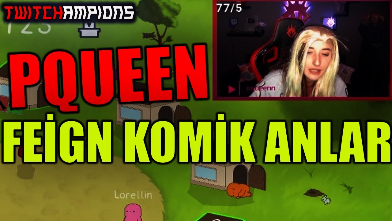 PQUEEN - FEİGN KOMİK ANLAR