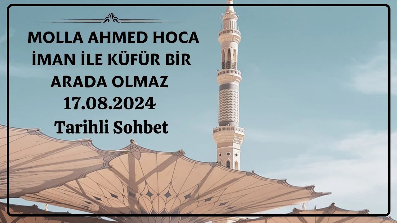 Molla Ahmed Hoca | İman İle Küfür Bir Arada Olmaz