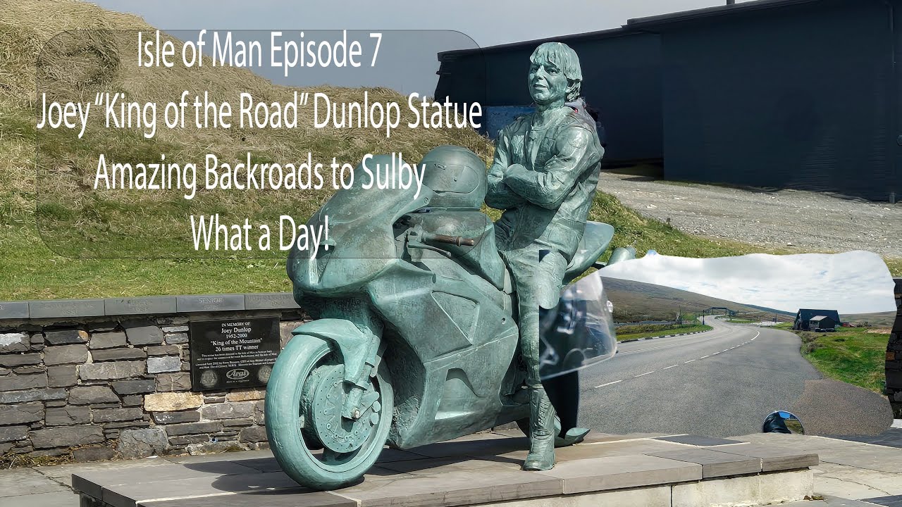 Isle of Man Episode 7 Joey “King of the Road” Dunlop's Statue and Backroads to Sulby What a Day