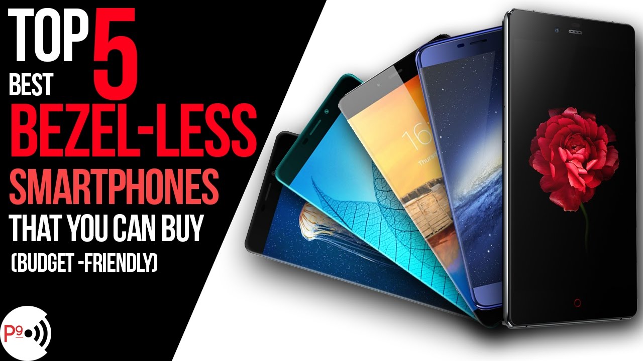Top 5 Bezel-less Smartphones That You Can Buy! I2016I