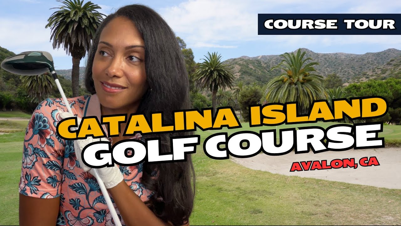 COURSE TOUR: Catalina Island Golf Course