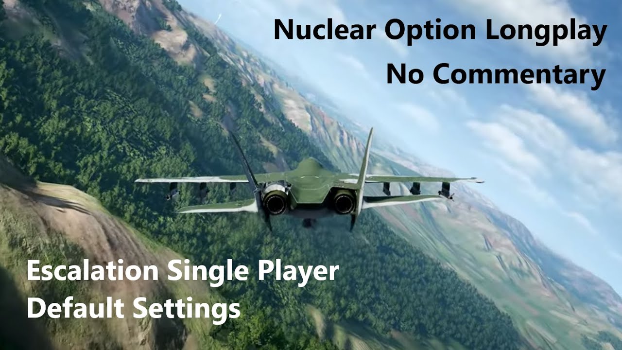 Nuclear Option Gameplay | No Commentary Longplay | Escalation Co-Op | Single Player as BDF