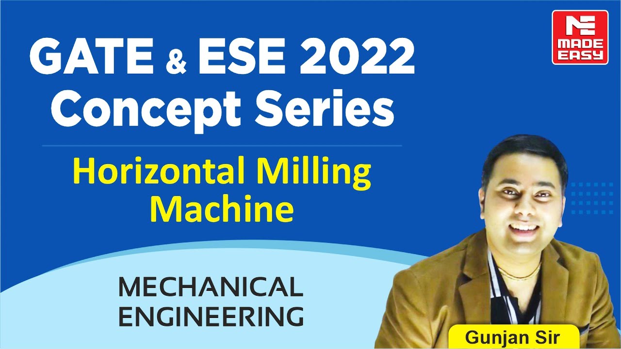 GATE & ESE 2022 Concept Series | Horizontal Milling Machine | ME | By Gunjan Sir | MADE EASY Faculty