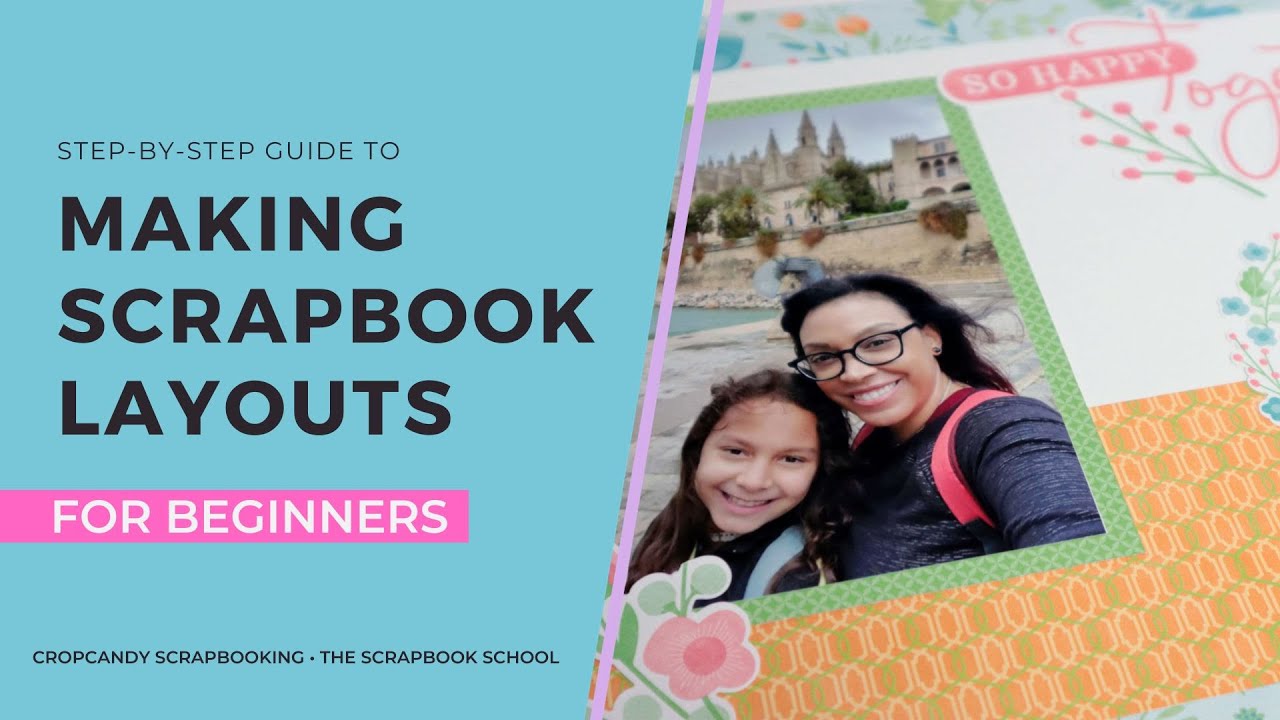 Scrapbooking Made Easy for Beginners: Simple Steps to Create a Fab Layout!