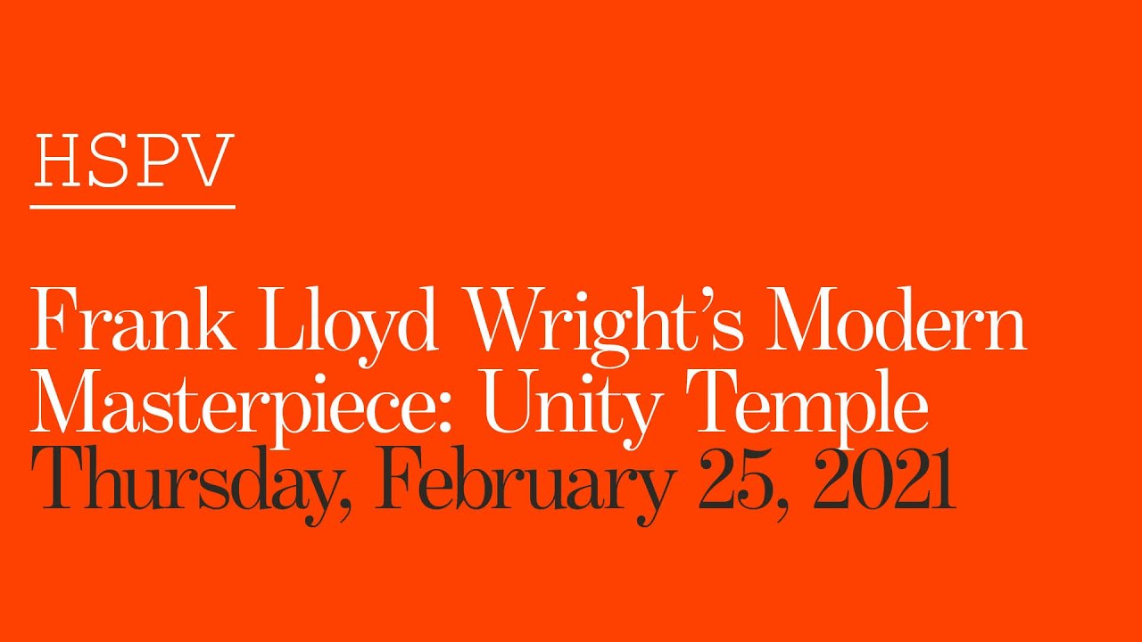 The Weitzman School of Design Presents: Frank Lloyd Wright's Modern Masterpiece: Unity Temple