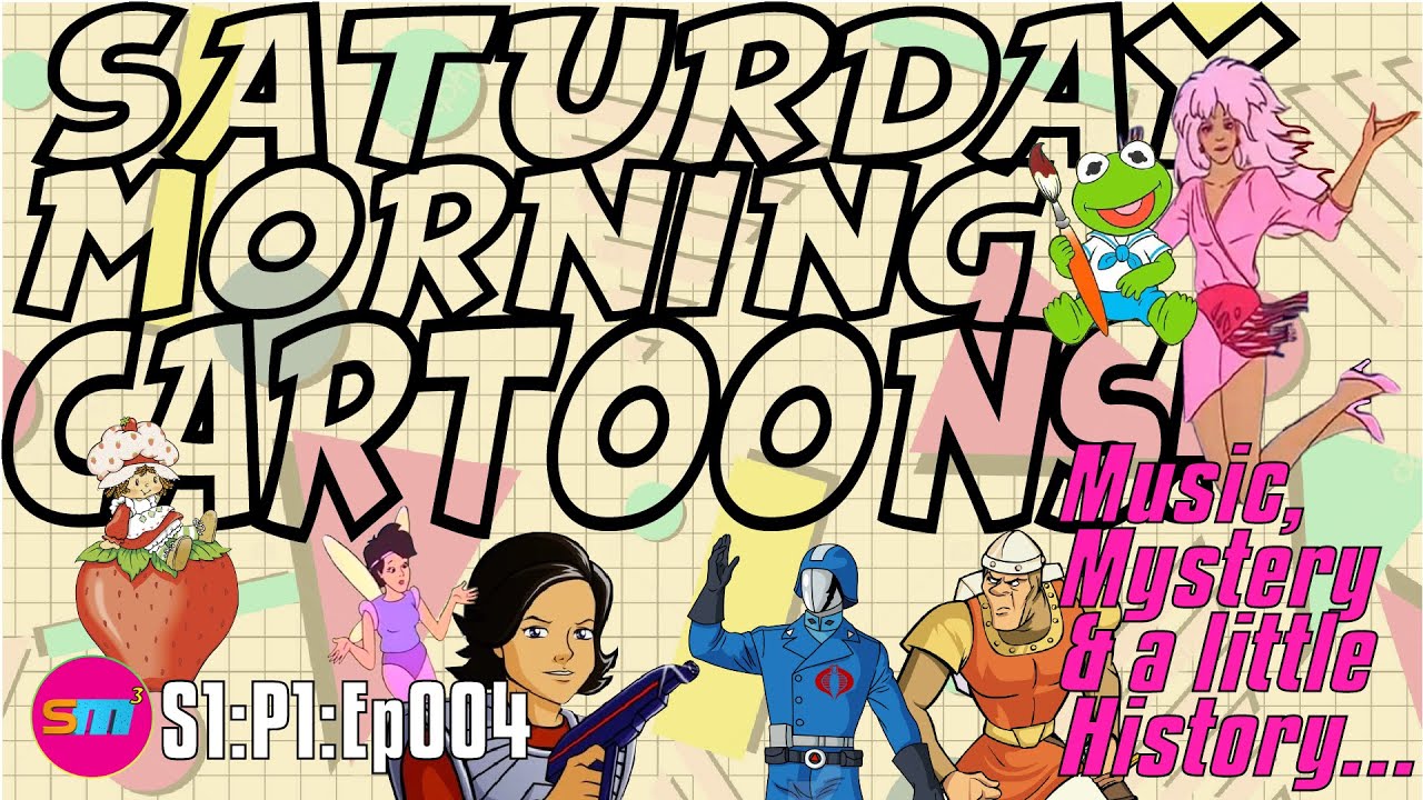 SATURDAY MORNING CARTOONS - S1:P1:Ep004 - Music, Mystery & a little History...