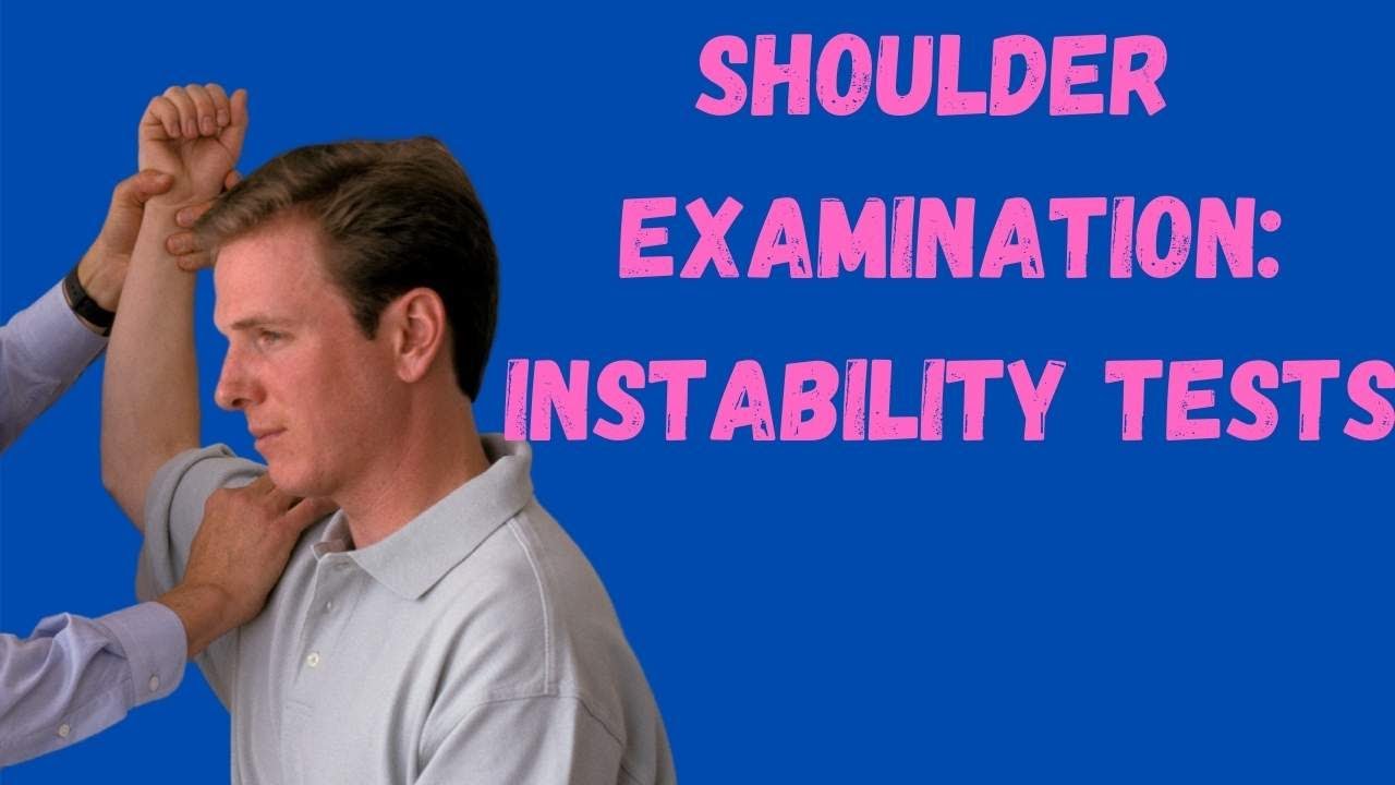 Shoulder Examination: Shoulder Instability Tests