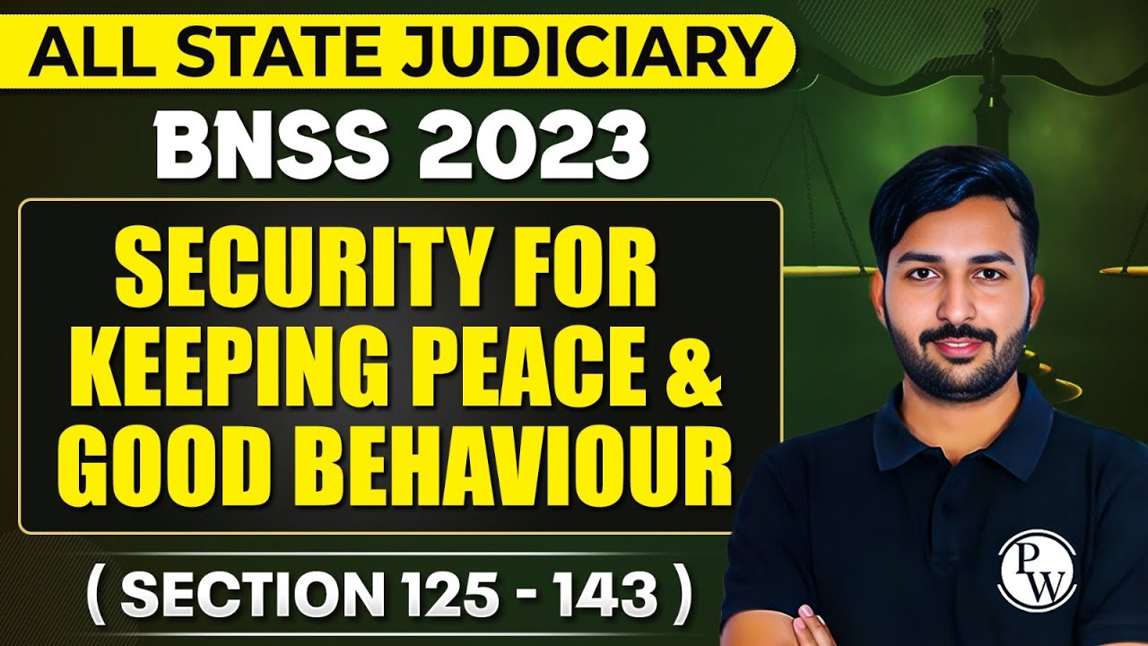 BNSS 2023 | Security for Keeping Peace and Good Behaviour BNSS | Section 125 to 143 |Judiciary By PW