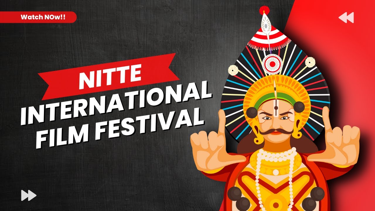 Nitte International Film Festival 2023 | Nitte Institute of Communication