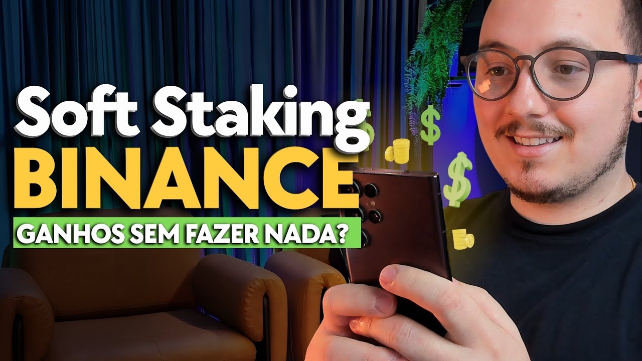 🛑 -  BINANCE SOFT STAKING: Ganhe RENDIMENTOS autom&aacute;ticos sem travar suas criptos!