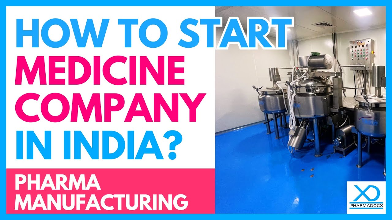 How to start a Medicine Company in 2025? Pharmaceutical Manufacturing Unit Setup India | Pharmadocx