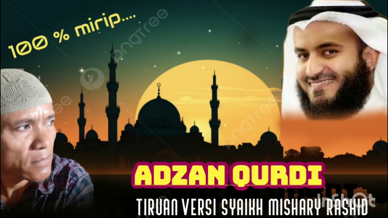 ADZAN QURDI TIRUAN VERSI SHEIKH MISHARY RASYHID