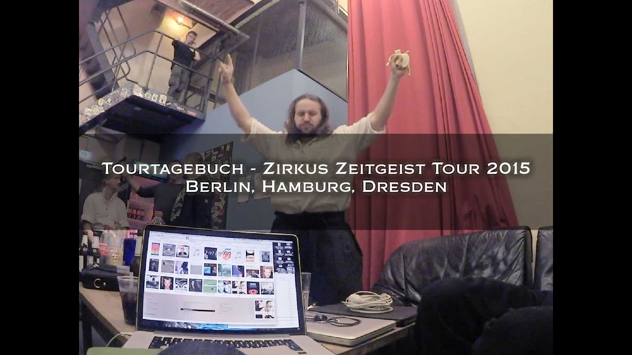 Video Tourtagebuch - Berlin, Hamburg, Dresden / Zirkus Zeitgeist Tour 2015