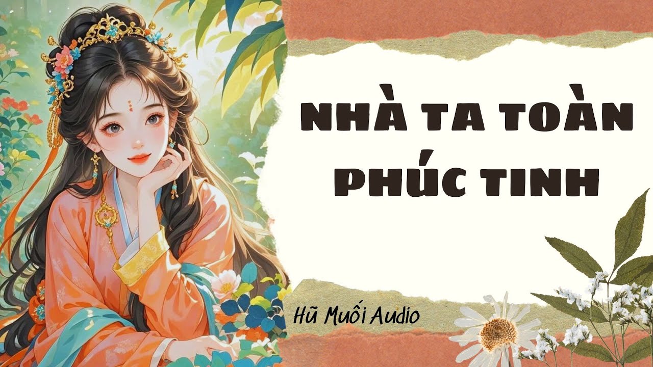 [Truyện Audio ] Nhà Ta Toàn Phúc Tinh | Hũ Muối Audio