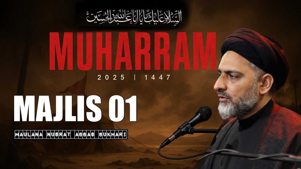 Majlis 01 | Maulana Nusrat Abbas Bukhari | Mahe Moharram 2025/1447