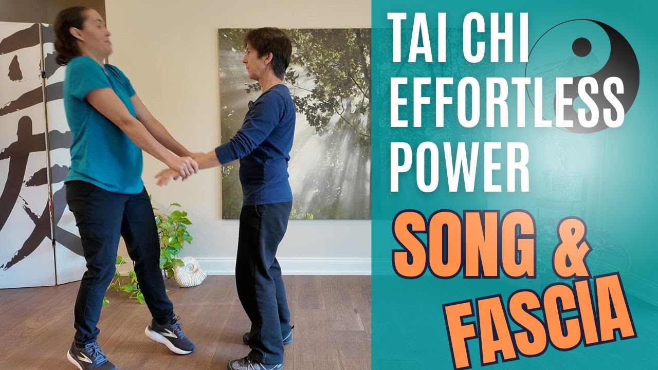 Tai Chi Effortless Power: Understanding Song and Fascia