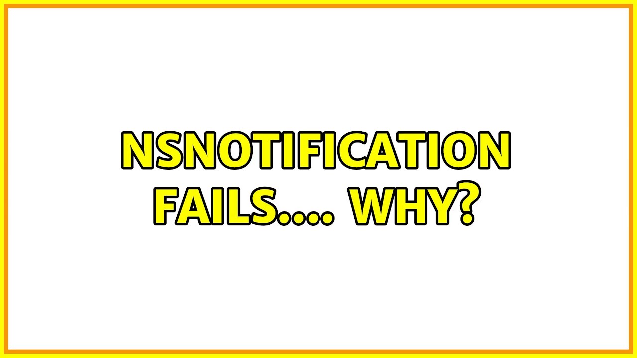NSNotification fails.... Why? (2 Solutions!!)