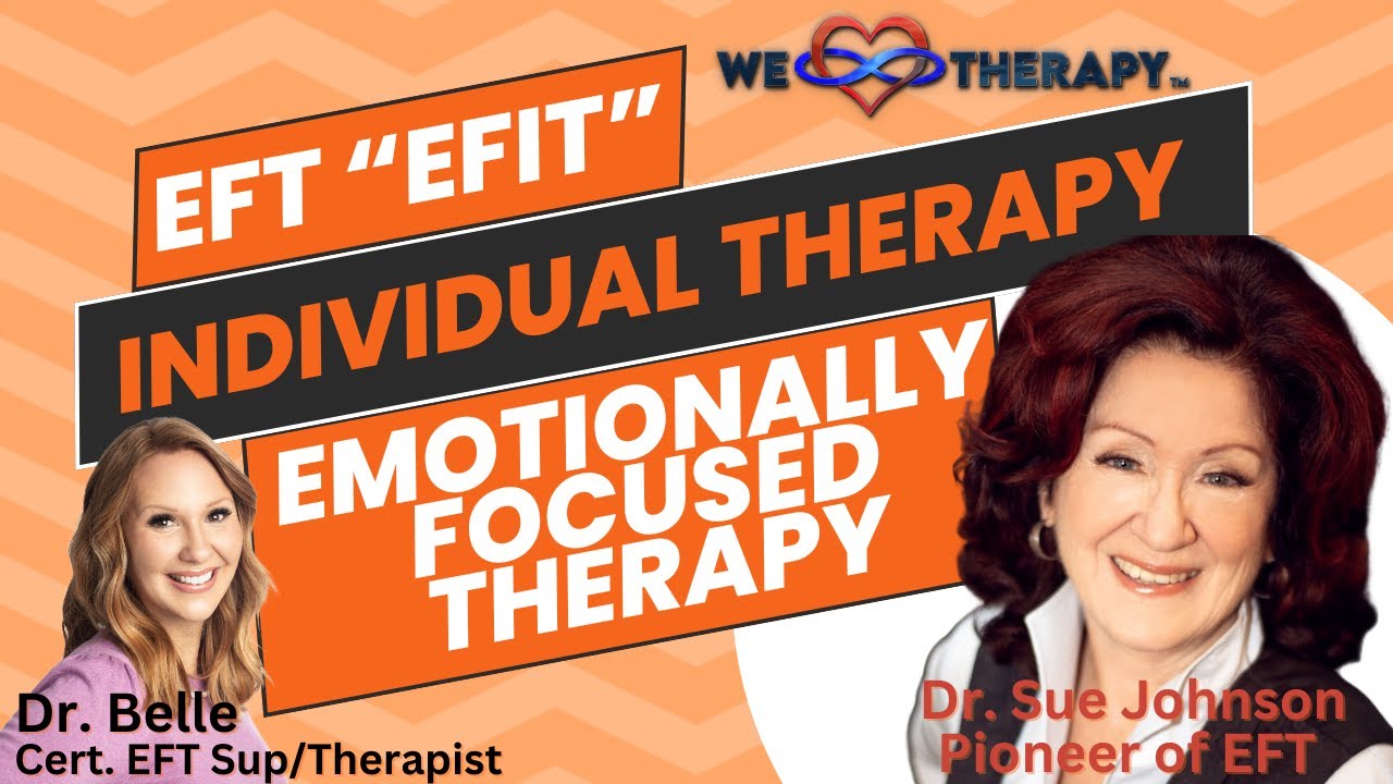 Using EFT Emotionally Focused Therapy with Individuals- Featuring Dr. Sue Johnson - Pioneer of EFT
