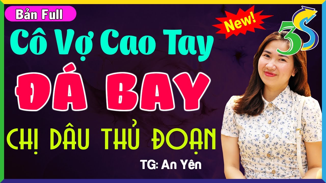 [MỚI NHẤT] #KimThanh3s Kể: CÔ VỢ CAO TAY ĐÁ BAY CHỊ DÂU THỦ ĐOẠN- Truyện Hôn Nhân có Thật 100%