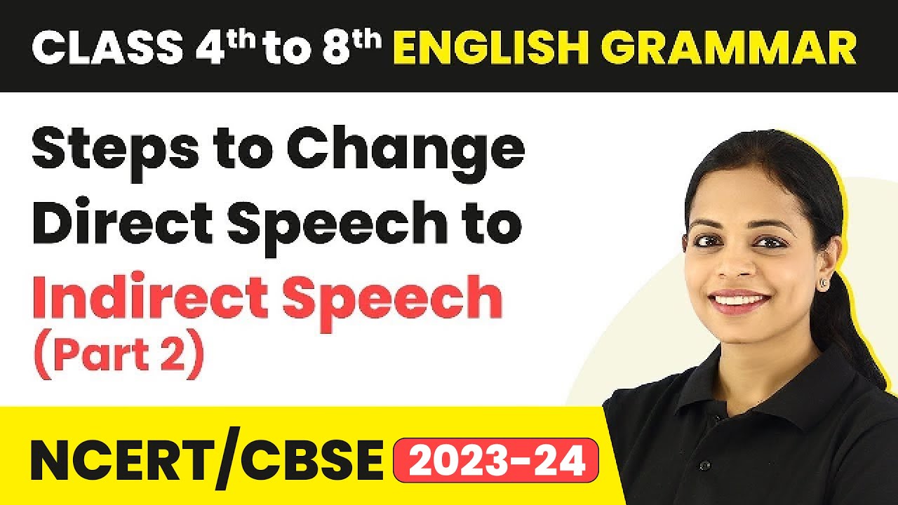 Steps to Change Direct Speech to Indirect Speech (Part 2) | Class 4 to 8 English Grammar