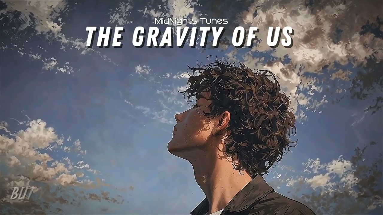 Official Video - The Gravity Of Us x MidNights Tunes 