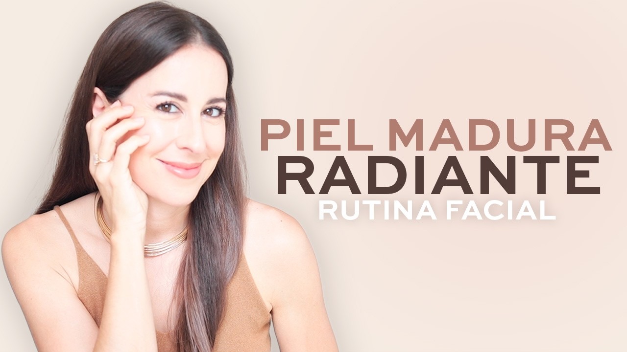 Cómo crear una RUTINA FACIAL efectiva para PIELES MADURAS (Incluye AD)