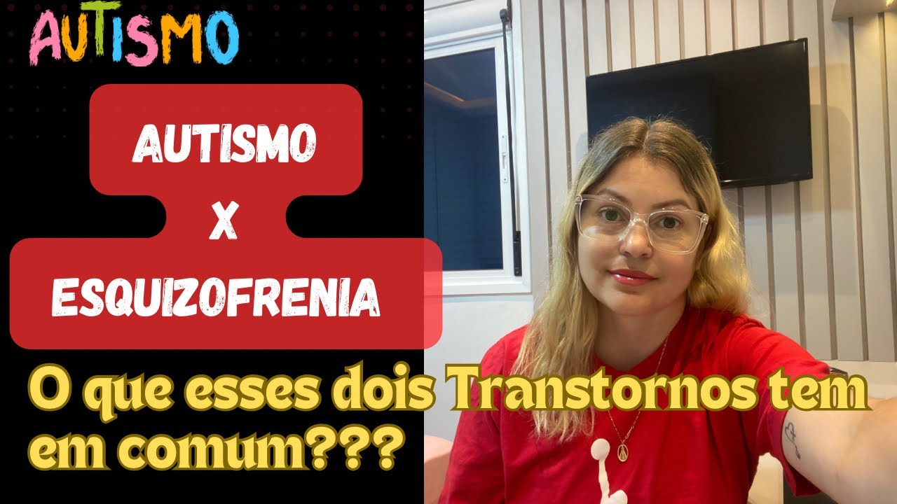 AUTISMO x ESQUIZOFRENIA: SAIBA A RELAÇÃO ENTRE OS DOIS TRANSTORNOS!