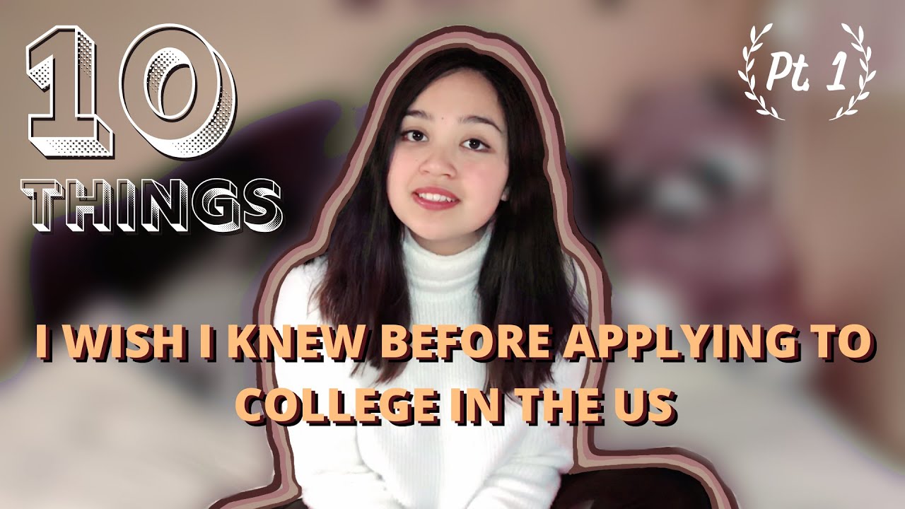 10 Things I Wish I Knew Before Applying to College in the US