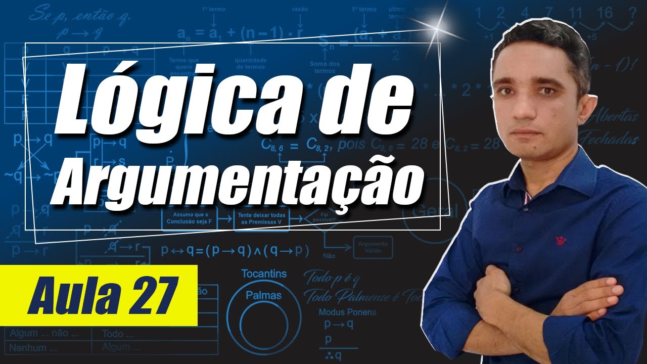 Aula 27 - Verificação da Validade de um Argumento através da técnica da 
