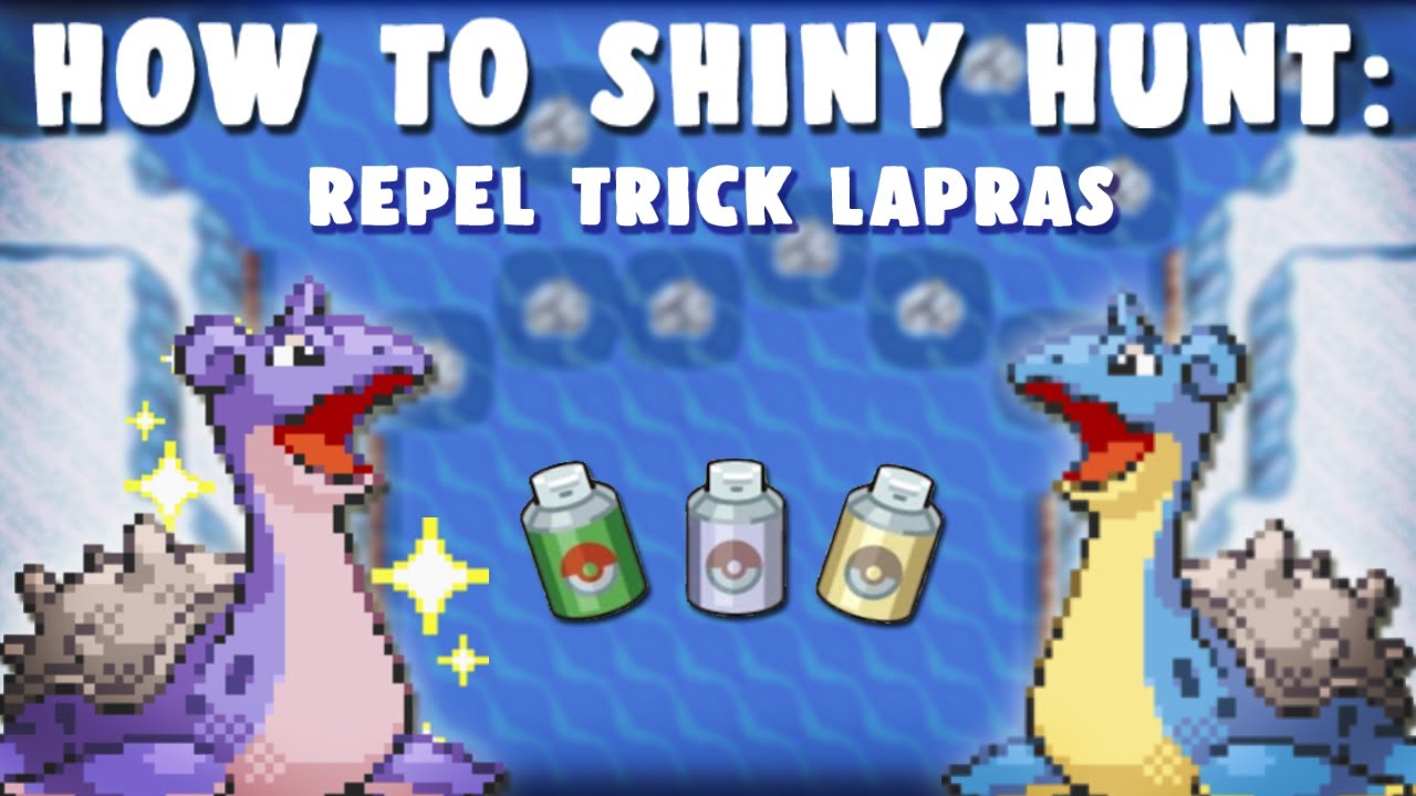 HOW TO: Shiny Hunt Lapras in FireRed/LeafGreen [Repel Trick]