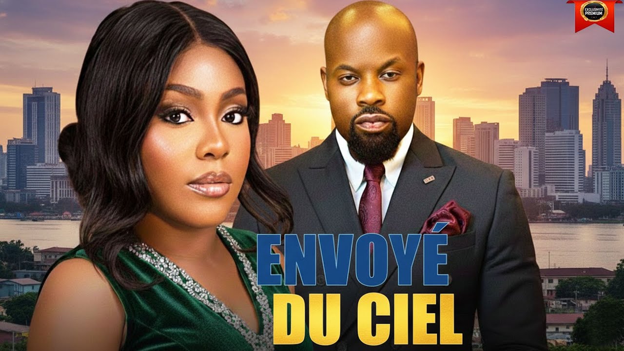 ENVOYÉ DU CIEL |  EGO NWOSU | KACHI NNOCHIRI | DERNIERS FILMS NOLLYWOOD 2026