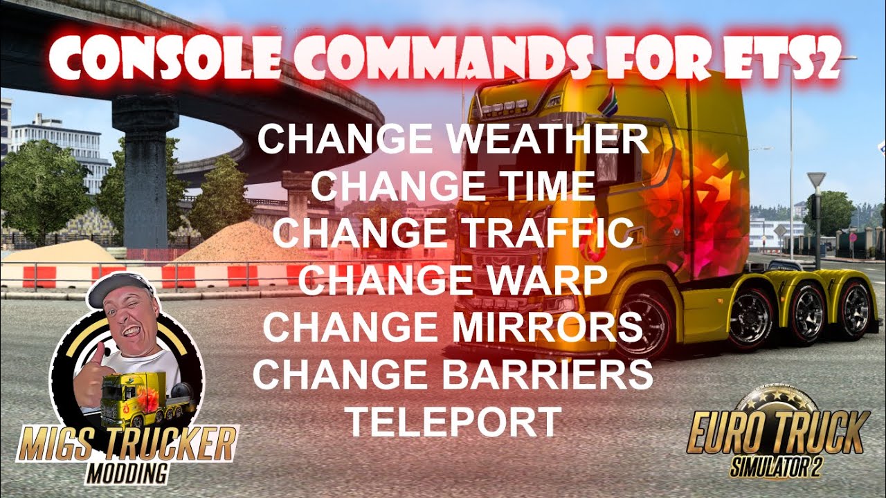ETS2 - Console commands that will make your game more interactive