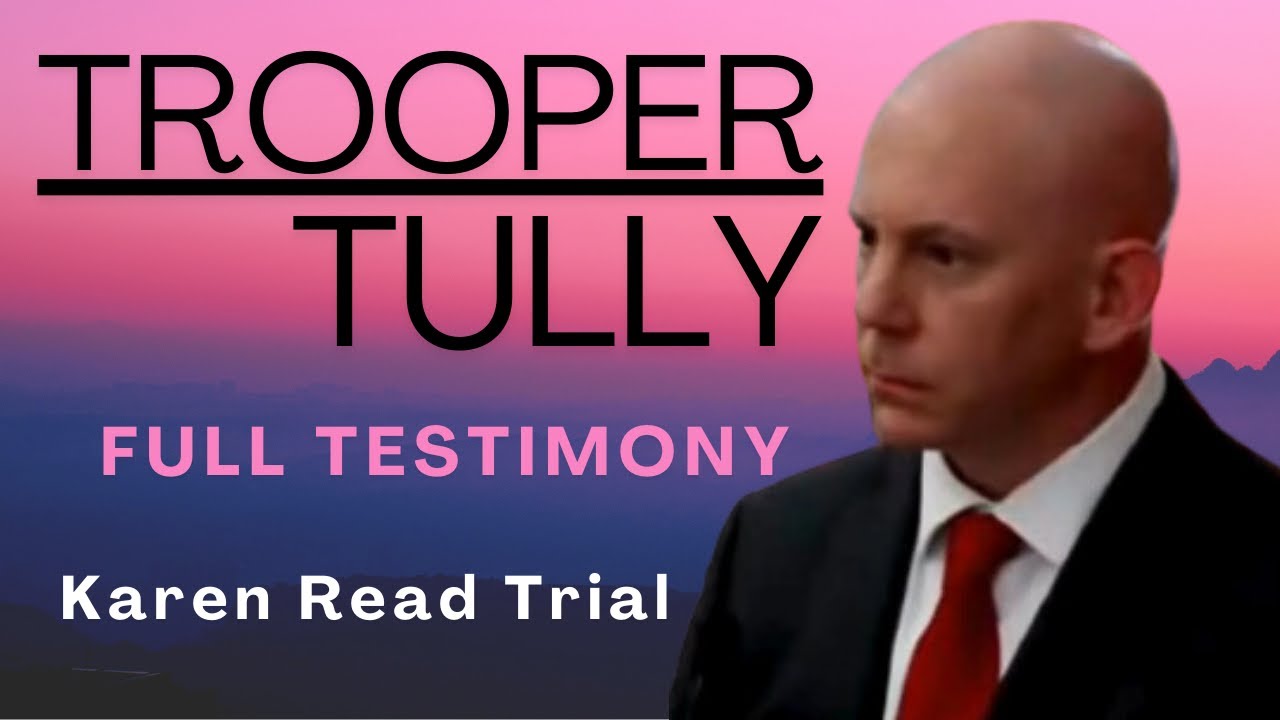 State Trooper Brian Tully Full Testimony | Karen Read Trial