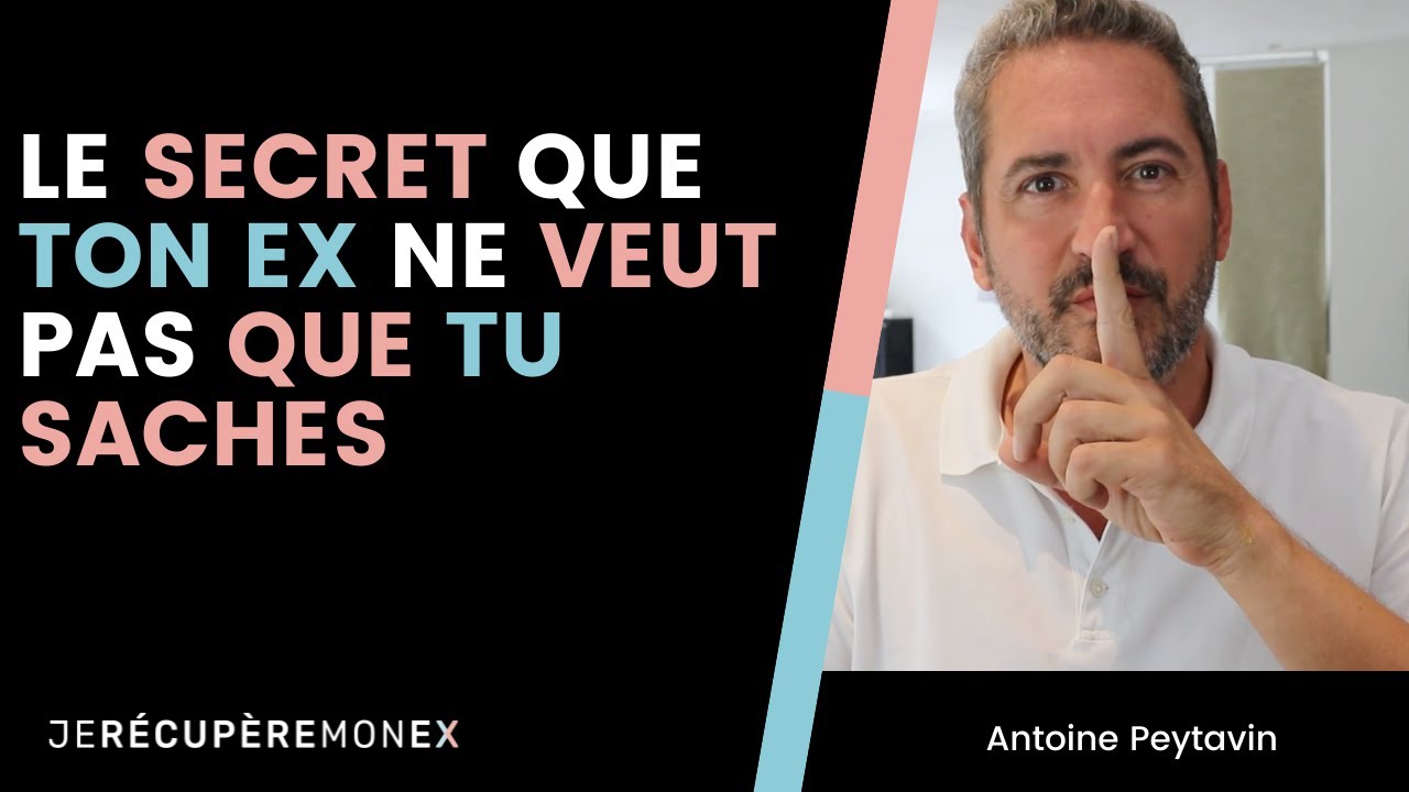 LE SECRET QUE TON EX NE VEUT PAS QUE TU SACHES