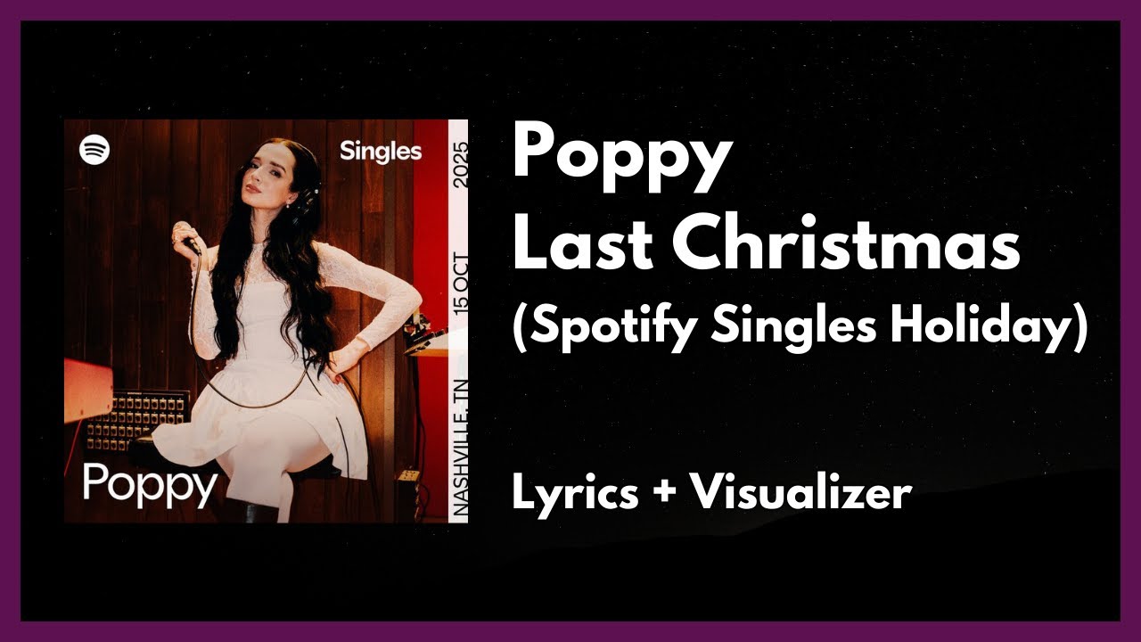 Poppy - Last Christmas (Spotify Singles Holiday)­­ [Lyrics + Visualizer]