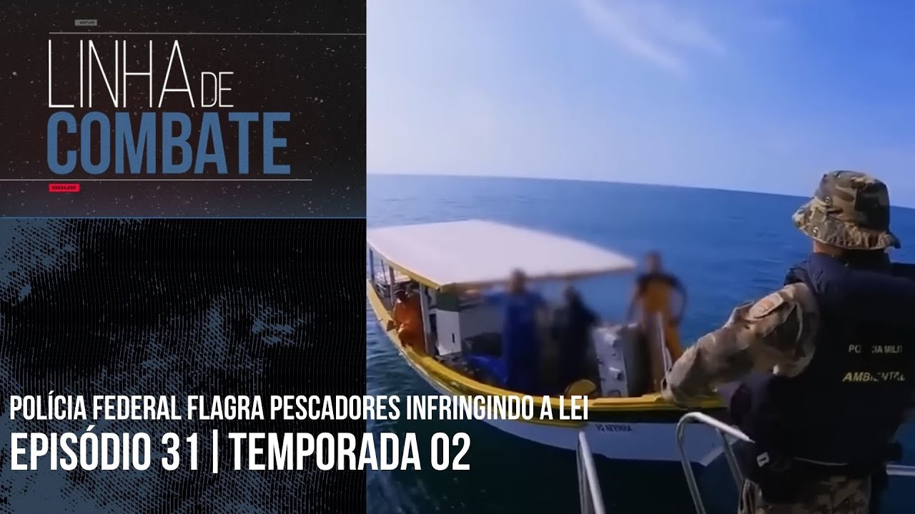 POL&Iacute;CIA FEDERAL FLAGRA PESCADORES INFRINGINDO A LEI | LINHA DE COMBATE