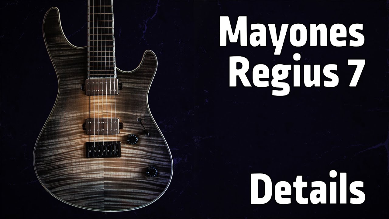 Mayones Regius 7 - Detailed Specifications about one of the best guitars