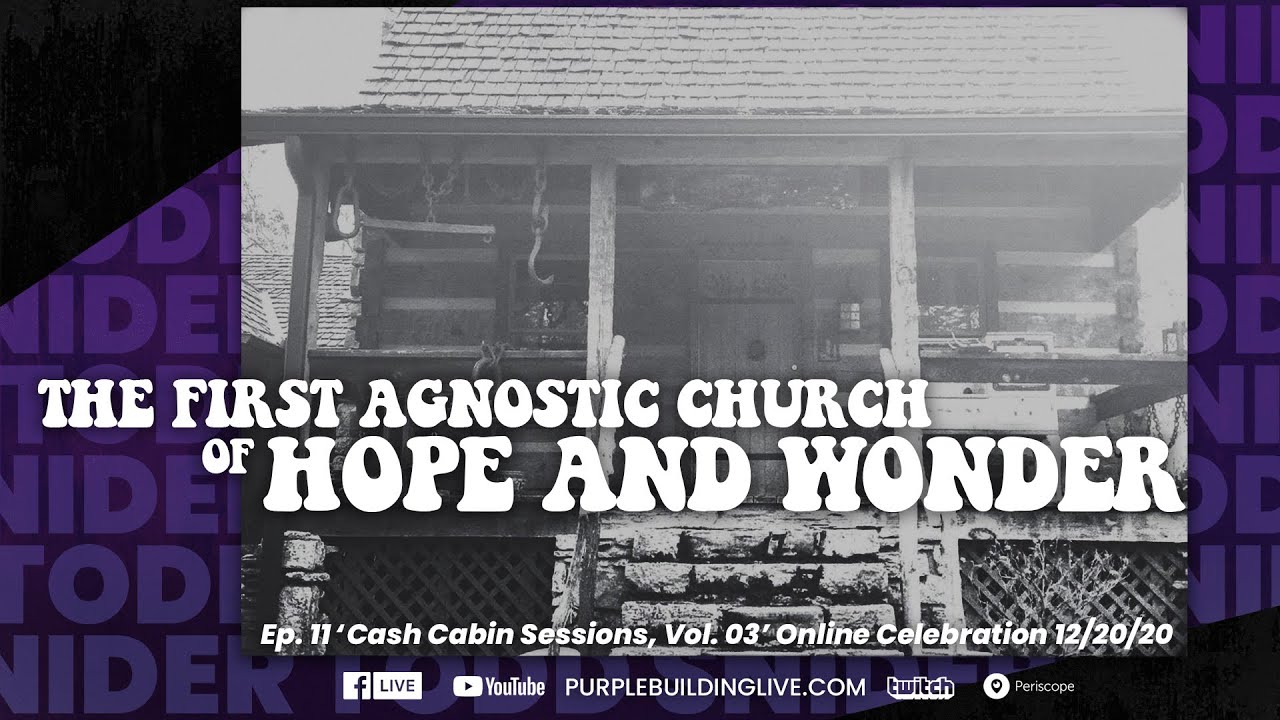 Todd Snider&rsquo;s 'Cash Cabin Sessions, Vol. 3' Celebration at 1st Agnostic Church Ep. 11 12/20/20