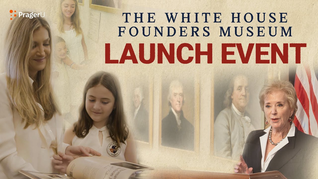 PragerU Unveils the Founders Museum at the White House
