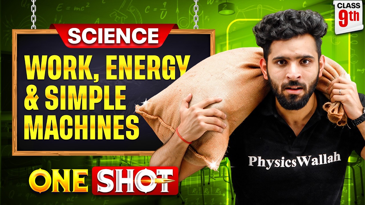 Work, Energy & Simple Machines Full Chapter ONE SHOT | Class 9 Science