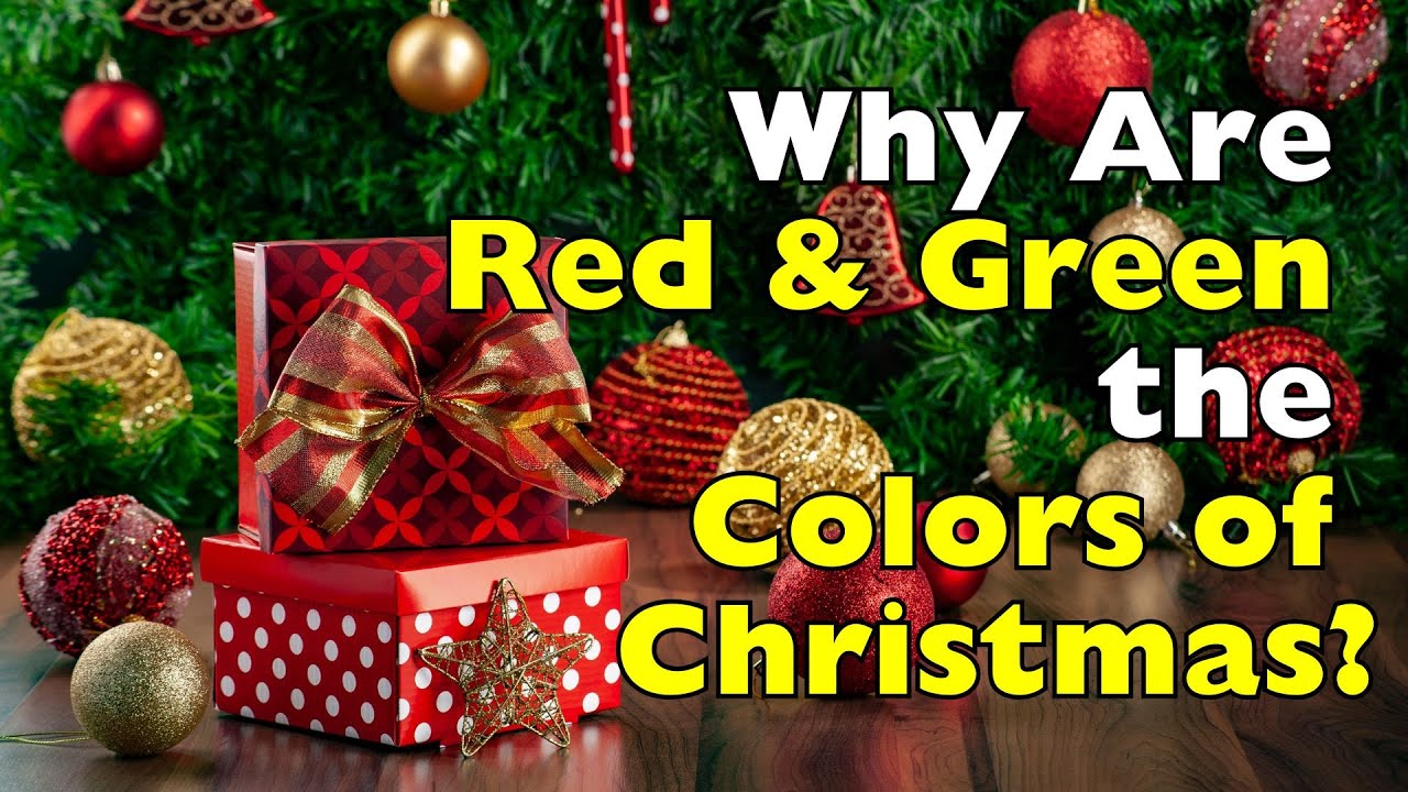 Why Are Red and Green the Colors of Christmas?