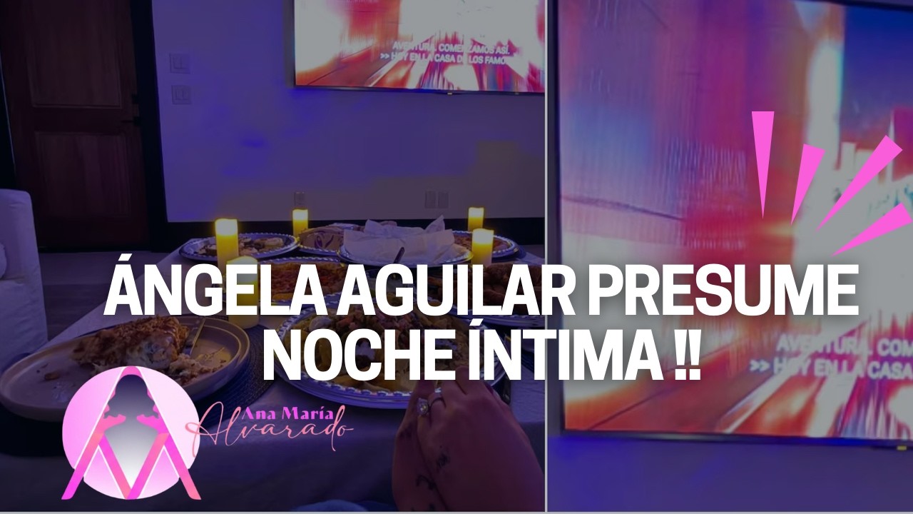 ÁNGELA AGUILAR PRESUME NOCHE ÍNTIMA !!